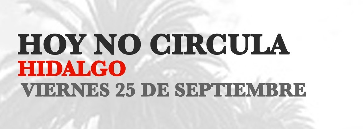 Hoy No Circula Hidalgo 25 de septiembre 2020