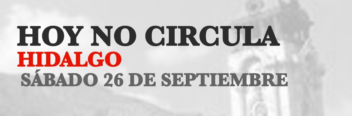 Hoy NO Circula en Hidalgo  26 Septiembre 2020