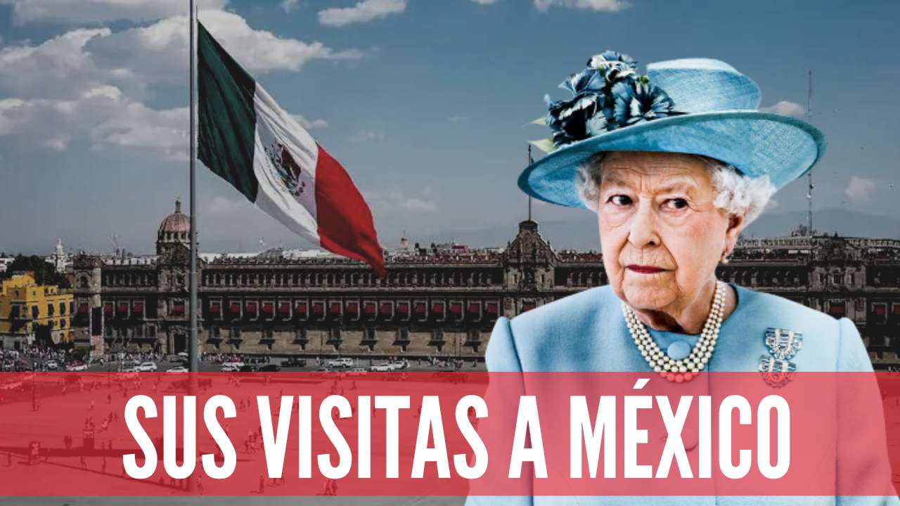 Las visitas de la REINA ISABEL a México