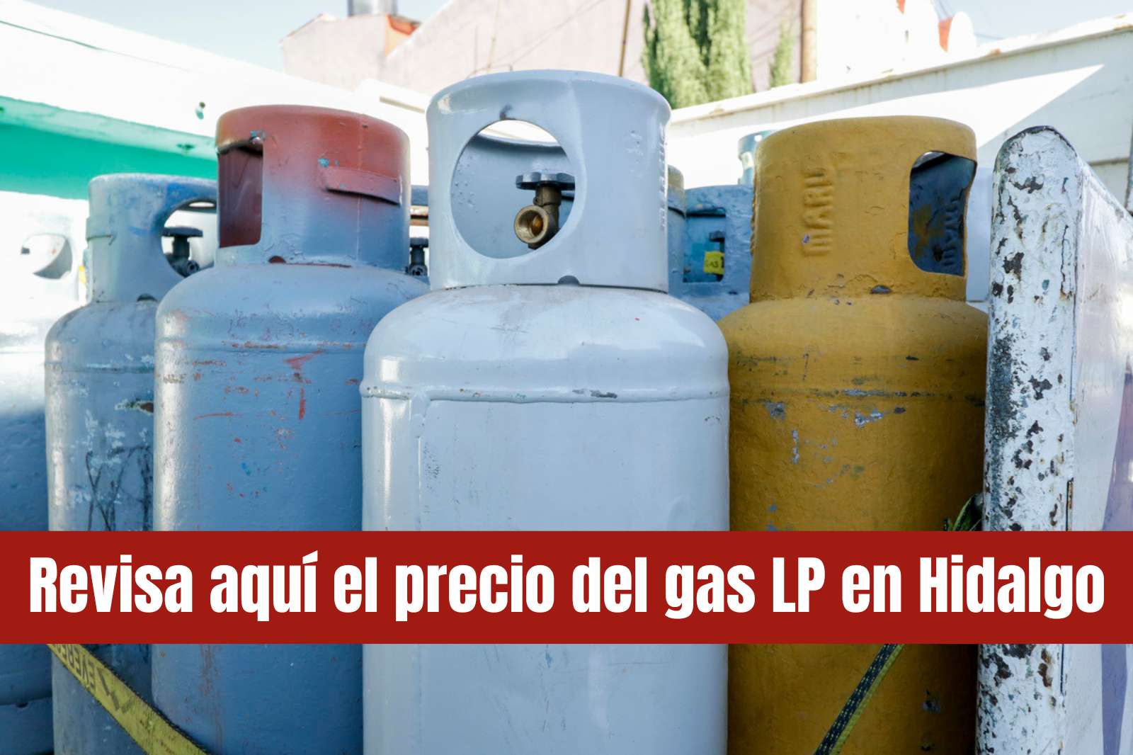 Precio gas LP Hidalgo: ¿Qué municipios tienen el gas más barato esta semana? Te decimos