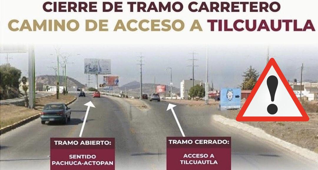 ¡Alerta vial! Cerrarán un mes el acceso a Tilcuautla