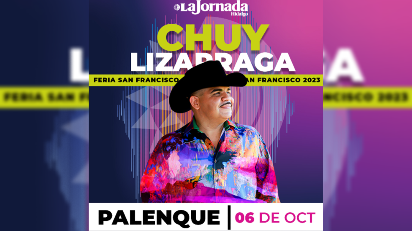 Chuy Lizárraga en el Palenque Pachuca 2023: te regalamos un pase doble