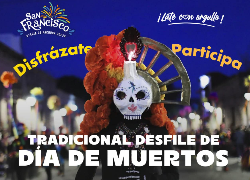 Feria de Pachuca 2023: ¡Participa en el Desfile de Día de Muertos!