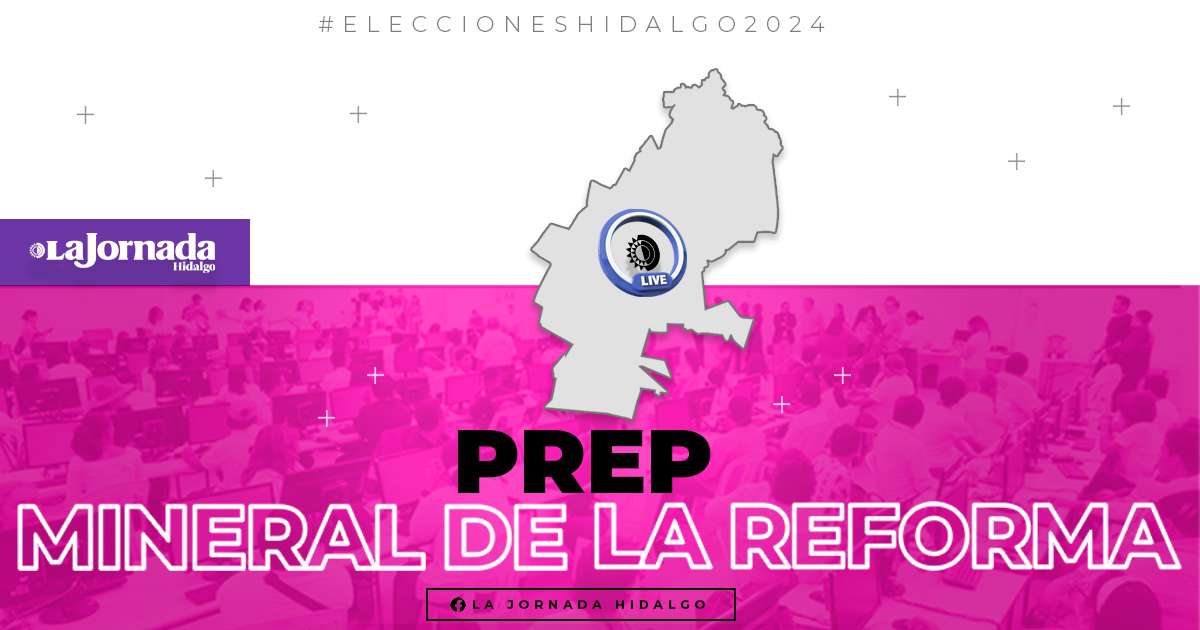 PREP Mineral de la Reforma 2024: aquí puedes consultar los resultados preliminares