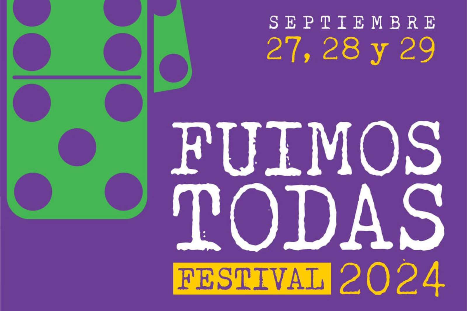 No te pierdas el ‘Festival Fuimos Todas’ este fin de semana, te decimos dónde