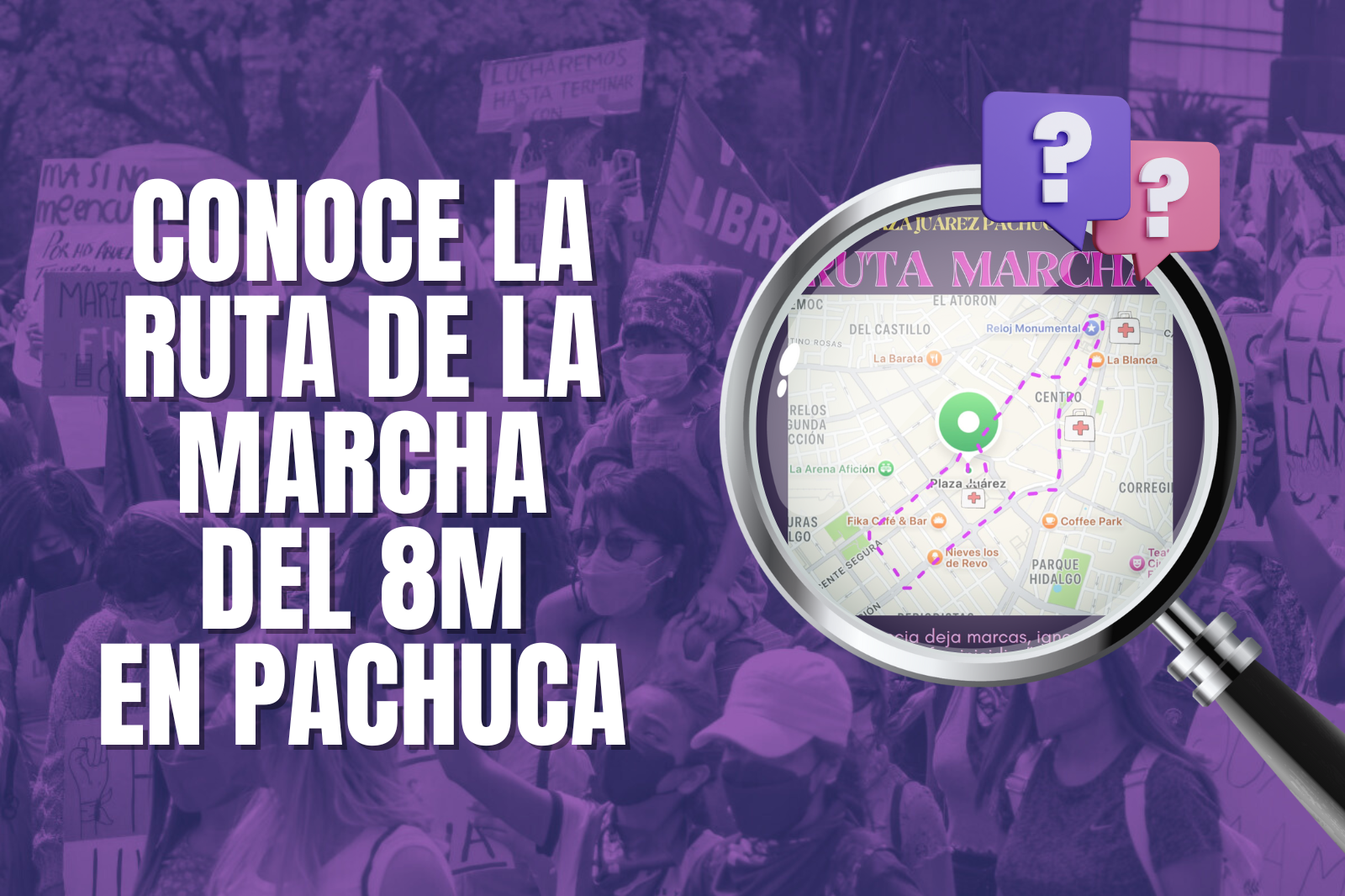 Ruta lista para la marcha 8M en Pachuca. ¡Consulta aquí el recorrido!