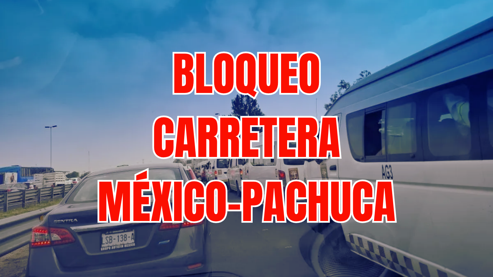 Bloqueo en la México-Pachuca; esto es lo que piden