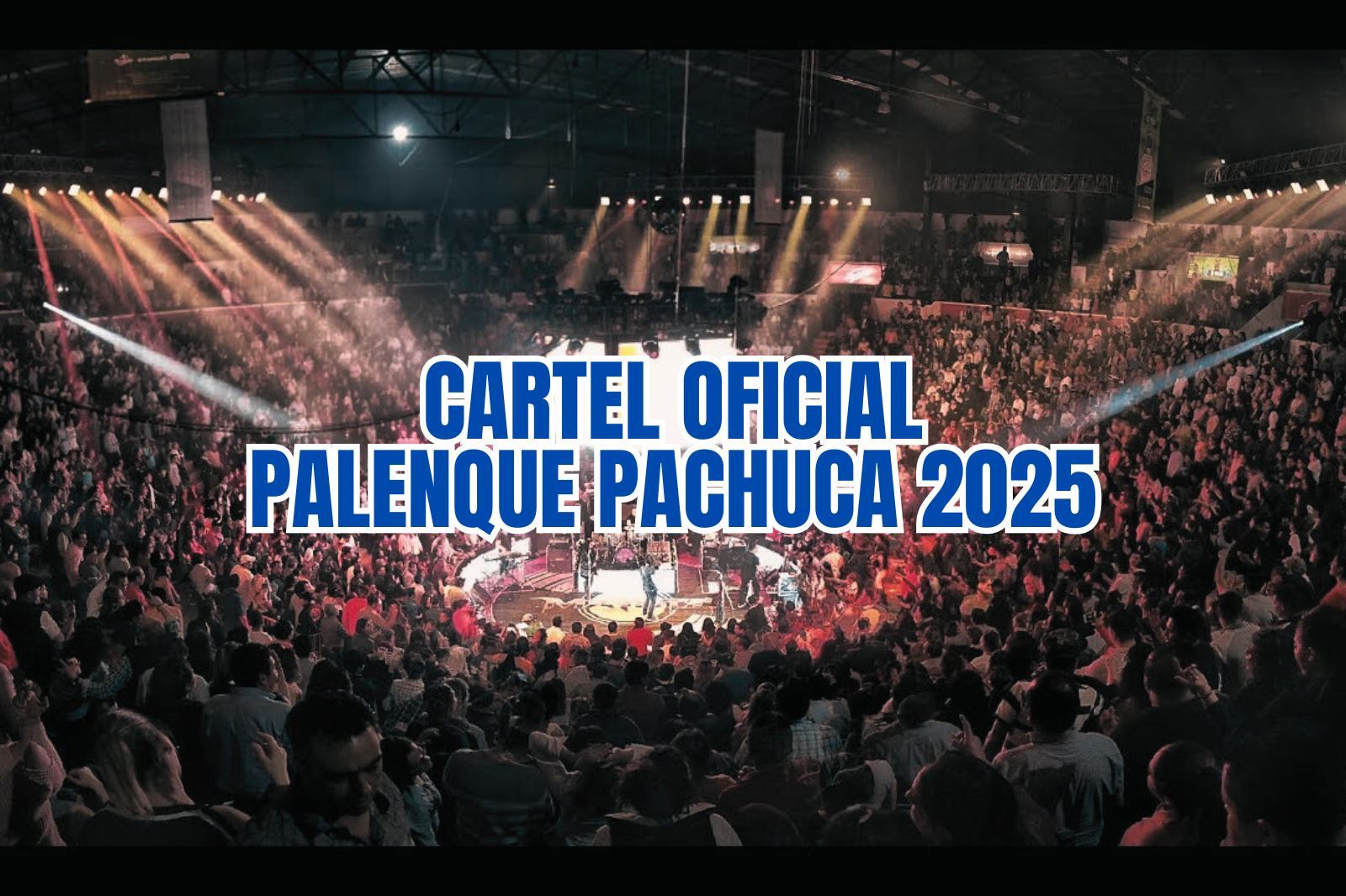 Palenque Pachuca 2025: cartel COMPLETO de artistas y fechas de presentación