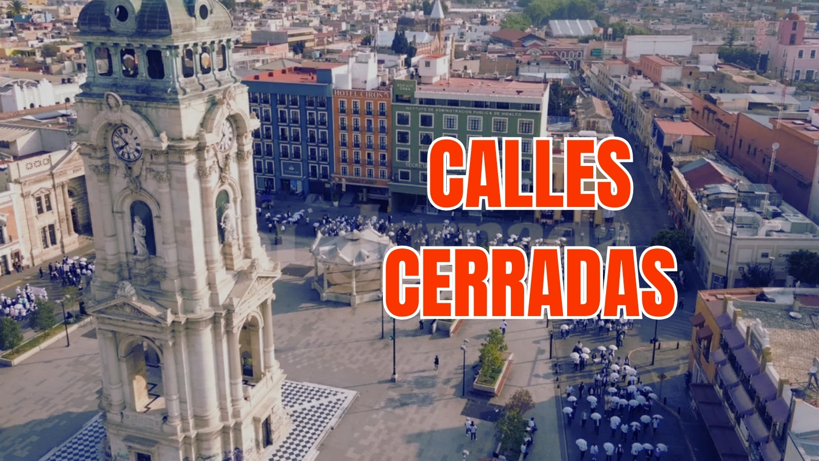 Estas calles de Pachuca estarán cerradas; esta es la razón