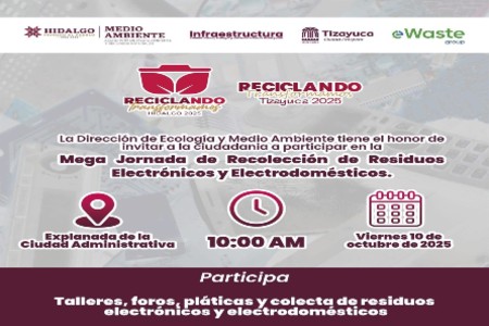 Preparan Mega Jornada de Recolección de Residuos Electrónicos”“Reciclando Transformamos Tizayuca 2025”