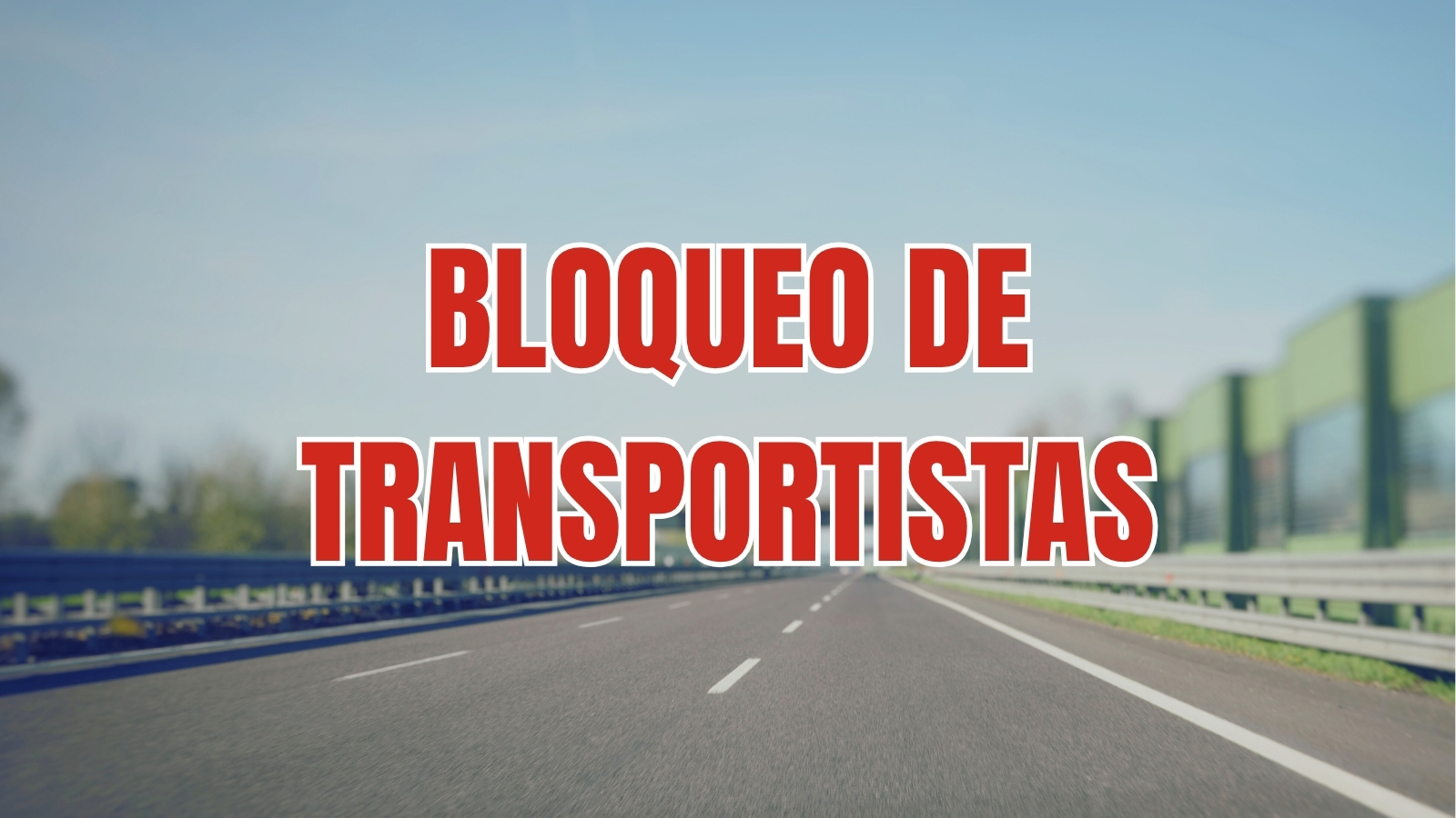 ¡Atención! Transportistas anuncian bloqueo para este lunes; estás serán las carreteras afectadas