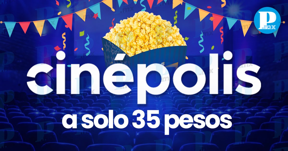 Fiesta Cinépolis 2026: boletos desde 35 pesos en agosto